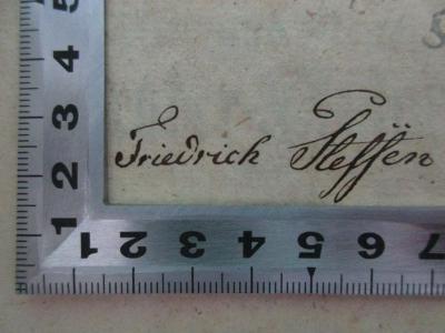 18 B 34&lt;2&gt;-1 : Vom Jahr 860 bis 1769 (1772);- (Steffen, Friedrich), Von Hand: Autogramm; 'Friedrich Steffen'. 