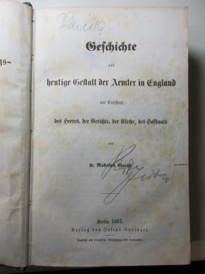15 C 465-1 : Die königliche Prärogative. Die Aemter. Geschichte und heutige Gestalt der Ämter in England mit Einschluss des Heeres, der Gerichte, der Kirche, des Hofstaats (1857)
