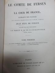 15 F 34-1 : Le Comte de Fersen et la cour de France : extraits des papiers du grand Maréchal de Suède, Comte Jean Axel de Fersen (1877)
