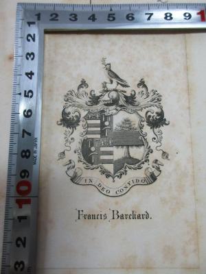 15 F 213&lt;2&gt;-1 : Memoirs of the life of the Right Honorable William Pitt (1821);- (Barchard, Francis), Etikett: Exlibris, Wappen, Emblem, Motto, Name; 'In deo confido [lat. in Gott vertrauend]
Francis Barchard'. 