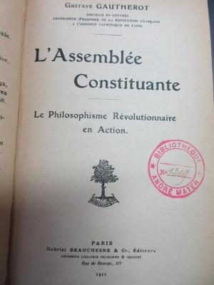 15 F 116 : L' assemblée constituante : Le philosophisme révolutionnaire en action (1911)