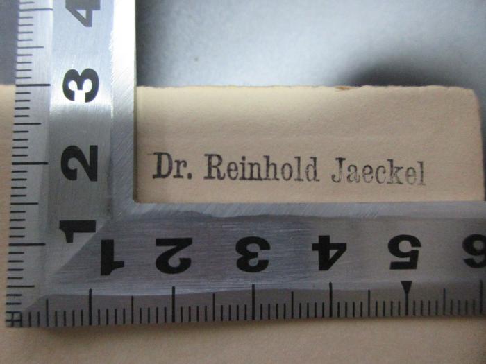 - (Jaeckel, Reinhold), Stempel: Berufsangabe/Titel/Branche, Name; 'Dr. Reinhold Jaeckel'. ;15 G 219 : Spinoza's political and ethical philosophy (1903)