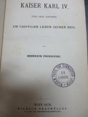 15 F 813 : Kaiser Karl IV. und sein Antheil am geistigen Leben seiner Zeit (1876)