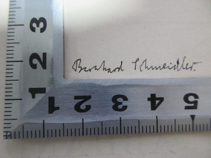 - (Schmeichler, Bernhard), Von Hand: Autogramm; 'Bernhard Schmeichler.[?]'. ;15 G 702 : Gesammelte Abhandlungen (1905)