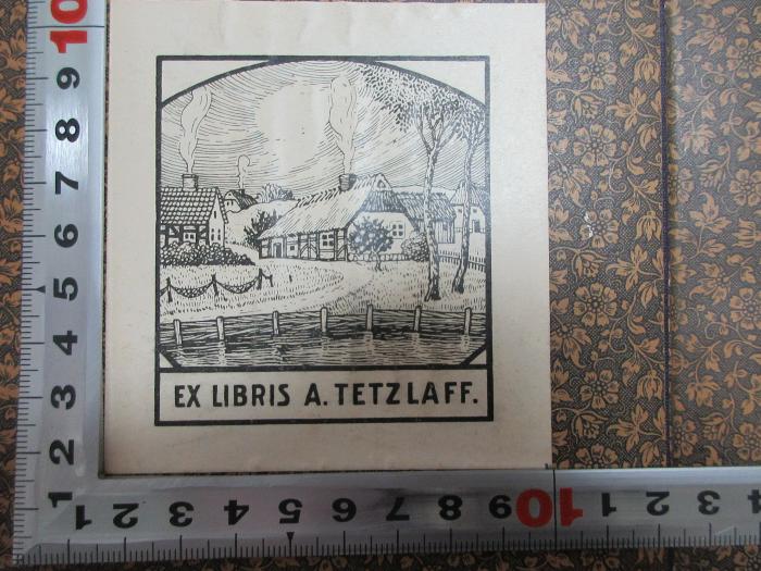 - (Tetzlaff, A.), Etikett: Exlibris, Name, Abbildung; 'Ex libris A. Tetzlaff.'. ;15 I 96 : Molière, Shakspeare und die deutsche Kritik (1869)