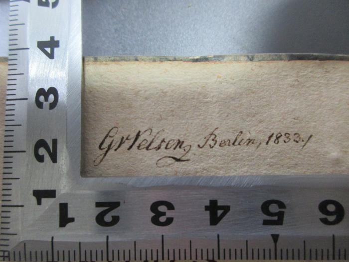-, Von Hand: Autogramm, Ortsangabe, Datum; 'G[?]elsen Berlin, 1833';15 L 135 : Der Mönch vom Carmel : Ein dramatisches Gedicht in fünf Aufzügen. Auf der Mannheimer Bühne des 10ten September 1786 zum erstenmale aufgeführt (1787)