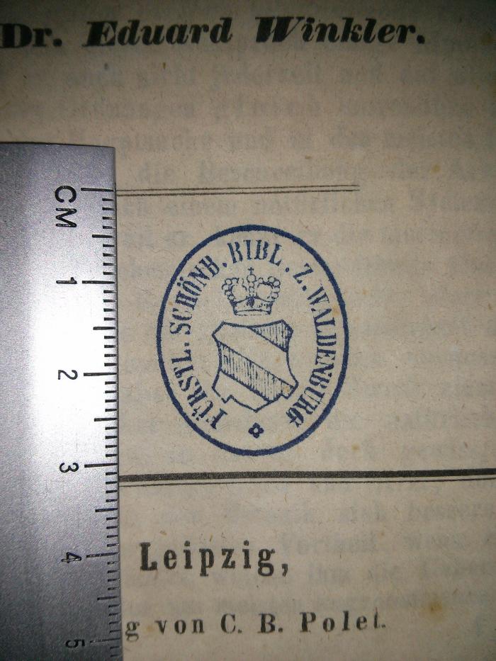  Handbuch der medicinisch-pharmazeutischen Botanik (1850);- (Fürstliche Schönburgische Bibliothek zu Waldenburg), Stempel: Name, Wappen; 'Fürstl. Schönb. Bibl. Z. Waldenburg'.  (Prototyp)