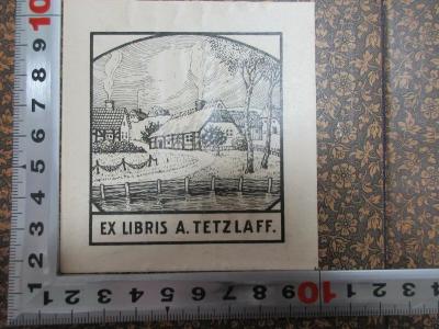 - (Tetzlaff, A.), Etikett: Exlibris, Name, Abbildung; 'Ex libris A. Tetzlaff.'. ;15 I 96 : Molière, Shakspeare und die deutsche Kritik (1869)