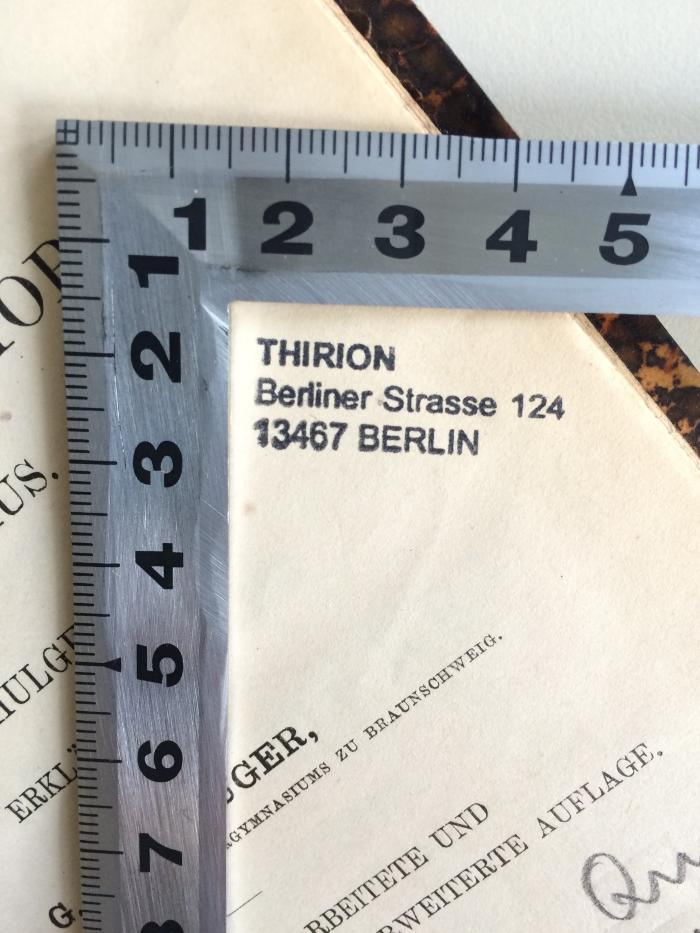  M. Fabi Quintiliani. Institutionis Oratoriae. Liber Decimus. (1888);- (Thirion, [?]), Stempel: Name, Ortsangabe; 'Thirion 
Berliner Strasse 124
13467 Berlin'.  (Prototyp)