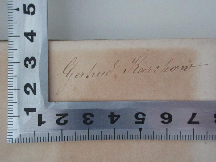 -, Von Hand: Autogramm; 'Gertrud K[archow]';18 L 526 : Christian Friedrich Scherenberg und das literarische Berlin von 1840 bis 1860 (1885)