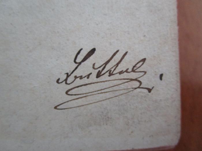  Aus meinem Leben : Dichtung und Wahrheit zweyter Teil (1829);- (Buttal[?], A.), Von Hand: Autogramm, Name; 'Buttal.'. 