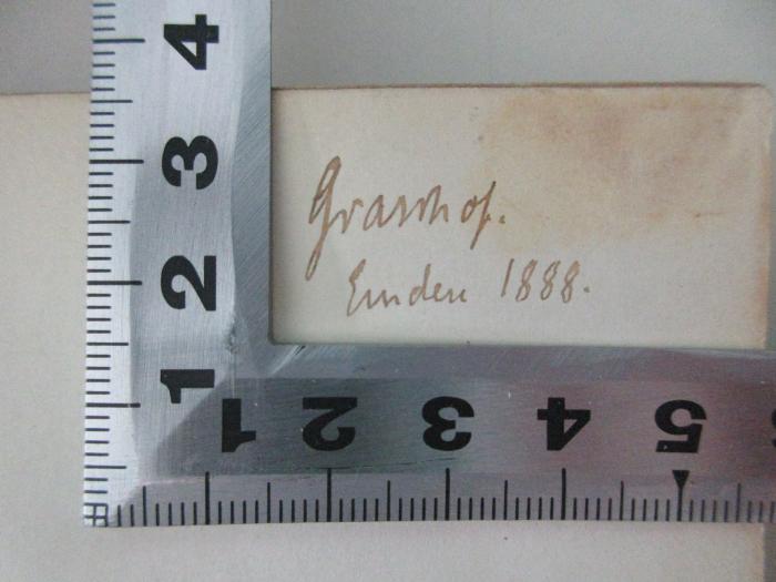 - (Grasshof), Von Hand: Autogramm, Ortsangabe, Datum; 'Grasshof.
Emden 1888.'. ;18 L 33 : Geschäftsbriefe Schiller's (1875)