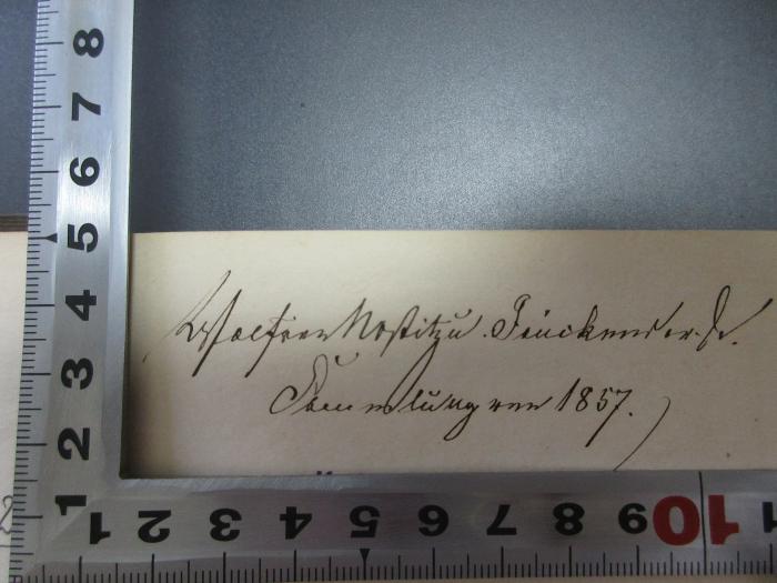 - (unbekannt), Von Hand: Autogramm, Datum; '[?] Moritz [?]
1857.'. ;1 L 23<a>-25/26 : C. M. Wielands sämmtliche Werke (1856)</a>