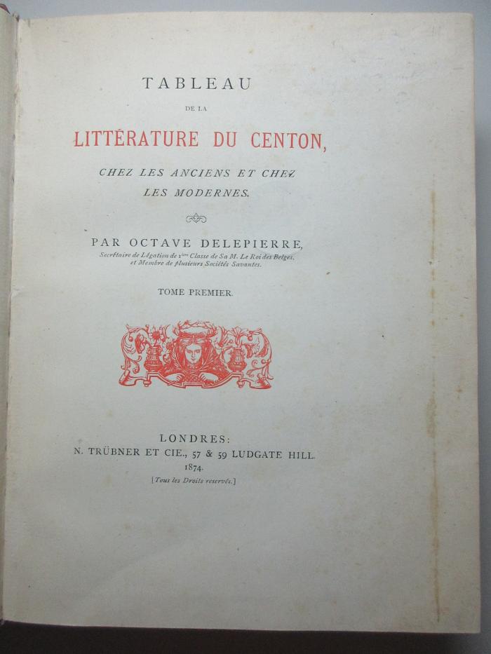 15 K 3-1 : Tableau de la littérature du Centon, chez les anciens et chez les modernes (1874)