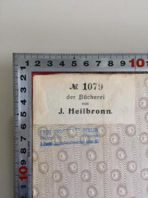 Ph 2165 : Studien zu Heines Romanzero (1906);- (Bücherei J. Heilbronn), Etikett: Name, Signatur; 'No. 1079 der Bücherei von J. Heilbronn.'. 