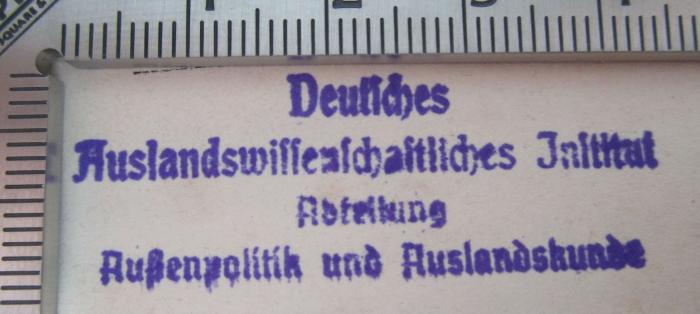  Histoire du XIXe siècle : directoire, origine des Bonaparte (1872);- (Deutsches Auslandswissenschaftliches Institut (Berlin)), Stempel: Name, Berufsangabe/Titel/Branche; 'Deutsches Auslandswissenschaftliches Institut
Abteilung Außenpolitik und Auslandskunde'.  (Prototyp)