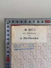 - (Bücherei J. Heilbronn), Etikett: Name, Signatur; 'No. 1079 der Bücherei von J. Heilbronn.'. 