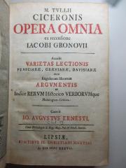 14 K 343-1 : M. Tvllii Ciceronis Opera Omnia : ex recensione Iacobi Gronovii : Accedit Varietas Lectionis Pearcianae, Graevianae, Davisianae cum singulorum librorum Argvmentis et Indice Rervm Historico Verborvmque Philologico-Critico (1737)