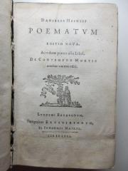 14 K 350&lt;*&gt; : Danielis Heinsii Poematum. Accedunt præter alia Libri, De Contemptv Mortis antehac vna non editi (1621)