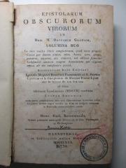 10 B 38&lt;2&gt; : Epistolae obscurorum virorum : Ad Dom. M. Ortuinum Gratium. Acc. huic editioni epistola Magistri Benedicti Passavantii ad D. Petrum Lysetum et la Complainte de Messire Pierre Lyset sur le trépas de son feu nez ad fidem editionis Londinensis (MDCCX) restituta (1830)