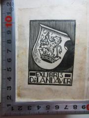 - (Landauer), Etikett: Wappen, Exlibris, Berufsangabe/Titel/Branche, Name; 'Exlibris
Dr. Landauer'. 