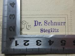 - (Schnurr, [?]), Stempel: Berufsangabe/Titel/Branche, Name, Ortsangabe; 'Dr. Schnurr
Steglitz'. 