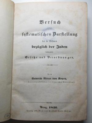 10 C 229 : Versuch einer systematischen Darstellung der in Böhmen bezüglich der Juden bestehenden Gesetze und Verordnungen (1846)