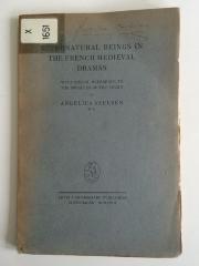 X 1651 (ausgesondert) : Supernatural Beings in the French Medieval Dramas.
With special refference to the Miracles of the Virgin. (1923)