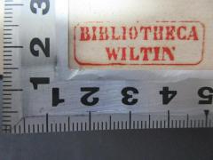 - (Bibliotheca Wiltin), Stempel: Name; 'Bibliotheca Wiltin'. 