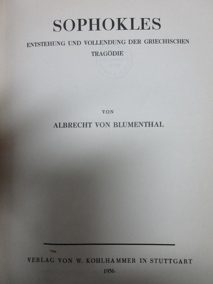 18 K 41 : Sophokles : Entstehung und Vollendung der griechischen Tragödie (1936)