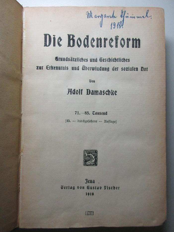 2 D 116&lt;15&gt; : Die Bodenreform : Grundsätzliches und Geschichtliches zur Erkenntnis und Überwindung der sozialen Not (1918)