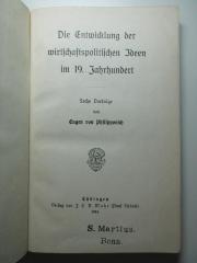2 D 25 : Die Entwicklung der wirtschaftspolitischen Ideen im 19. Jahrhundert : sechs Vorträge (1910)