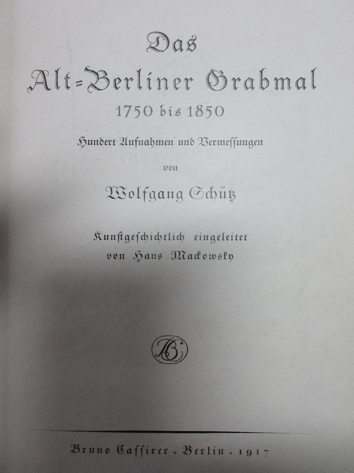 16 H 373 : Das Alt-Berliner Grabmal 1750 bis 1850 : 100 Aufnahmen und Vermessungen (1917)