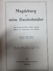 4’ 16 H 297 : Magdeburg und seine Baudenkmäler : eine baugeschichtliche Studie, zugleich Führer zu Magdeburgs alten Bauten (1902)