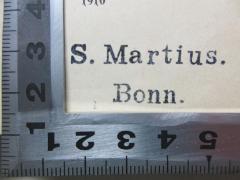 - (Martius, S.), Stempel: Name; 'S. Martius.
Bonn.'. 