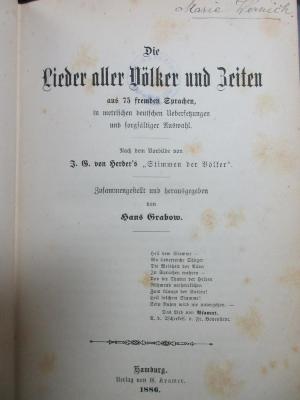 4 I 2/1 : Die Lieder aller Völker und Zeiten : aus 75 fremden Sprachen, in metrischen deutschen Uebersetzungen und sorgfältiger Auswahl : nach dem Vorbilde von J. G. von Herder's "Stimmen der Völker" (1886)