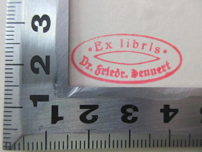 - (Dennert, Friedrich), Stempel: Exlibris, Berufsangabe/Titel/Branche, Name; 'Ex libris
Dr. Friedr. Dennert'. ;2 L 242/1 : Gedichte eines Lebendigen (1905)