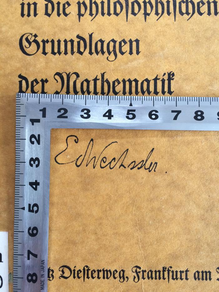 Em 650 (ausgesondert) : Einführung in die philosopischen Grundlagen der Mathematik (1929);- (Wechssler, Eduard), Von Hand: Name; 'Ed Wechssler.'. 