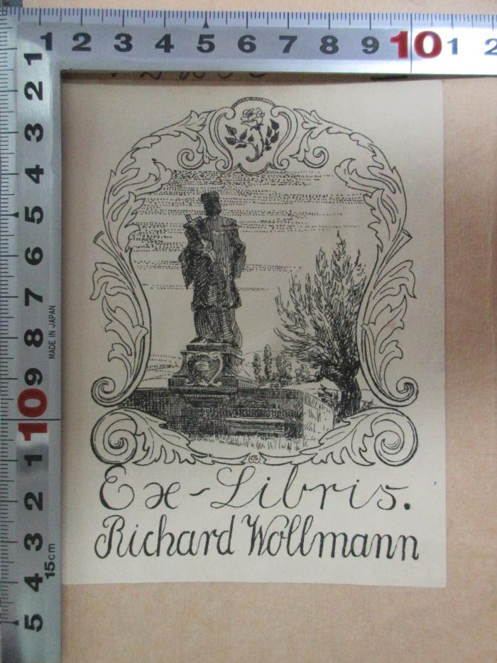 - (Wollmann, Richard), Etikett: Exlibris, Name, Abbildung; 'Ex Libris
Richard Wollmann'. ;2 L 56-1/2 : Dreihundert Briefe aus zwei Jahrhunderten (Die Originale befinden sich in der gemeinschaftlichten Autographen-Sammlung des Herrn Rob. Weigelt in Breslau und des Herausgebers) (1872)