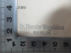 - (Wegeleben, Theodor), Stempel: Berufsangabe/Titel/Branche, Name; 'Dr. Theodor Wegeleben
Berlin'. 