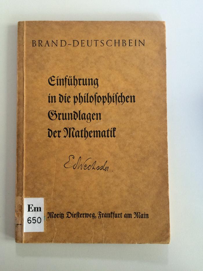 Em 650 (ausgesondert) : Einführung in die philosopischen Grundlagen der Mathematik (1929)