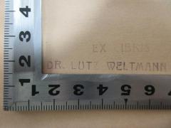 - (Weltmann, Lutz), Stempel: Exlibris, Berufsangabe/Titel/Branche, Name; 'Ex Libris
Dr. Lutz Weltmann'. 