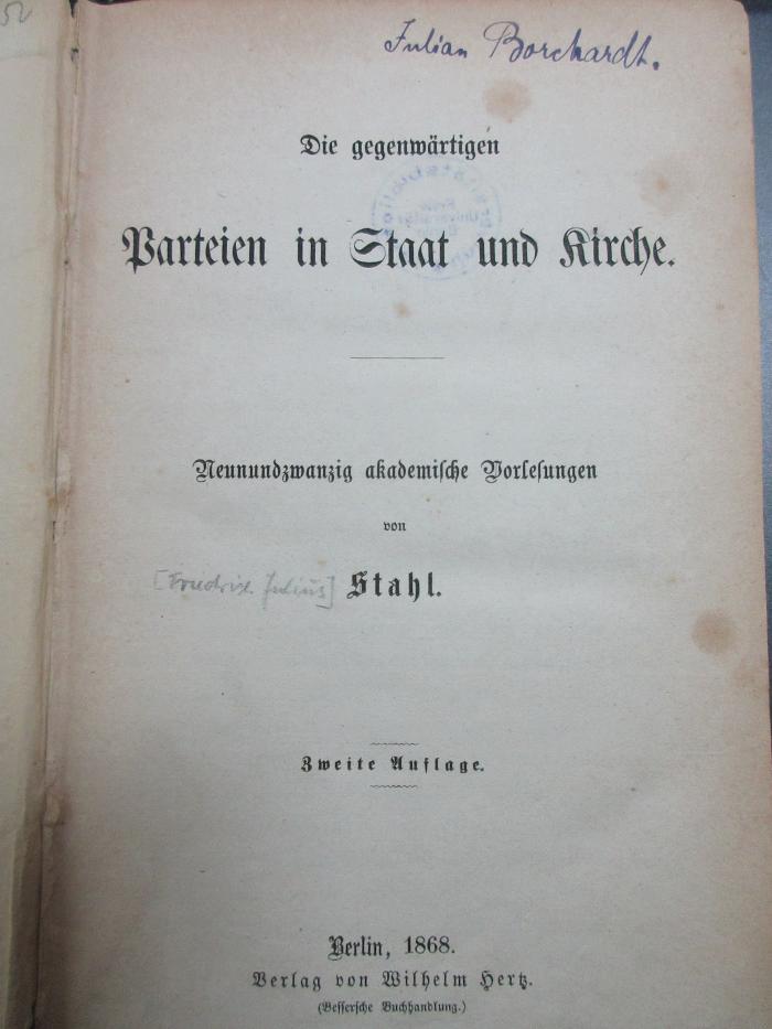 3 D 112&lt;2&gt; : Die gegenwärtigen Parteien in Staat und Kirche : neunundzwanzig akademische Vorlesungen (1868)