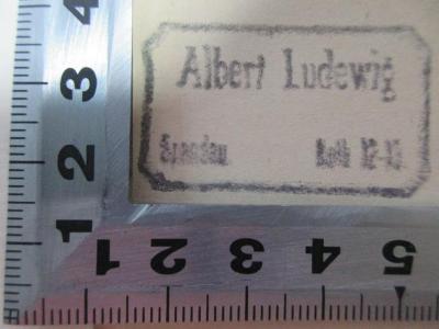 - (Ludewig, Albert), Stempel: Name, Ortsangabe, Nummer; 'Albert Ludewig
Spandau Abth. 12-13'. ;17 H 9 : Die Altertümer der St. Nikolai-, St. Marien- und Klosterkirche zu Berlin (1911)
