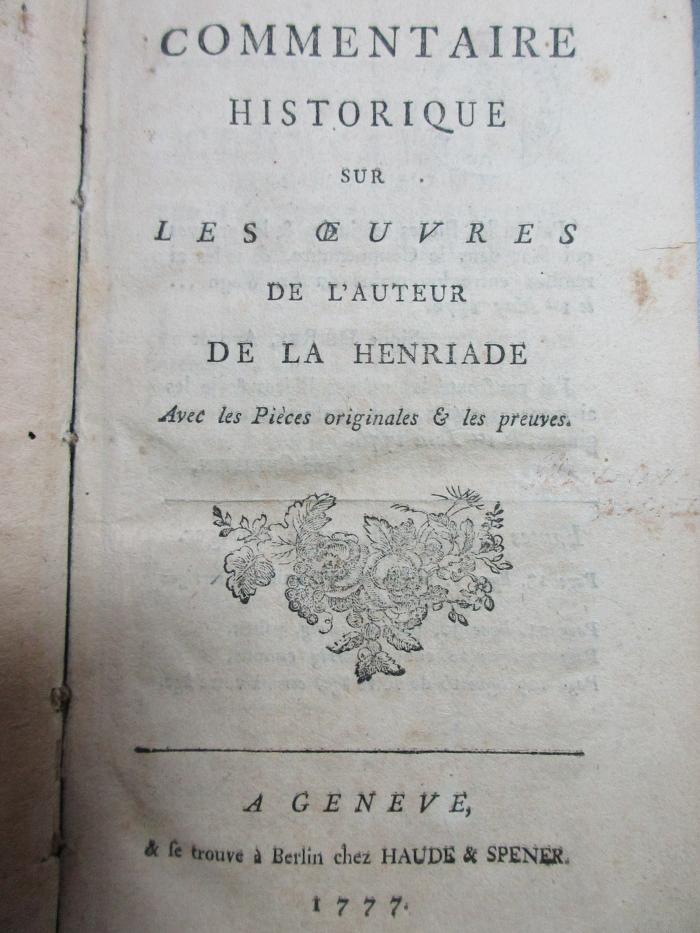 15 N 99 : Commentaire historique sur les oeuvres de l'auteur de la Henriade : avec les pièces originales &amp; les preuves (1777)