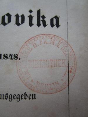 - (Grosse Landesloge der Freimaurer von Deutschland), Stempel: Name, Ortsangabe, Berufsangabe/Titel/Branche; 'Gr. L. Loge d. Fr. M. V. Deutschl. *Berlin* Bibliothek'.  (Prototyp); Gedenkbuch an die silberne Jubel-Hochzeitsfeier Ihrer Königlichen Majestäten Friedrich Wilhelm IV. und Elisabeth Ludovika von Preussen zu Potsdam am 29. November 1848 (1849)