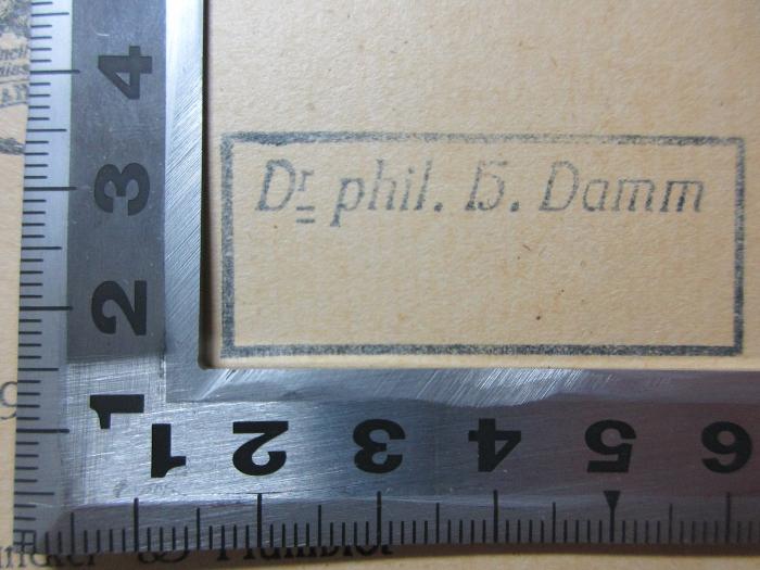 - (Damm, H.), Stempel: Berufsangabe/Titel/Branche, Name; 'Dr. phil. H. Damm'. ;5 D 131&lt;3&gt; : Philosophie des Geldes (1920)