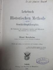 6 E 25&lt;5&gt; : Lehrbuch der historischen Methode und der Geschichtsphilosophie : mit Nachweis der wichtigsten Quellen und Hilfsmittel zum Studium der Geschichte (1908)