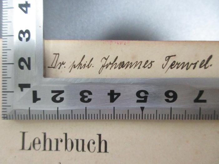 - (Terwiel, Johannes), Von Hand: Berufsangabe/Titel/Branche, Autogramm; 'Dr. phil. Johannes Terwiel.'. ;6 E 25&lt;5&gt; : Lehrbuch der historischen Methode und der Geschichtsphilosophie : mit Nachweis der wichtigsten Quellen und Hilfsmittel zum Studium der Geschichte (1908)