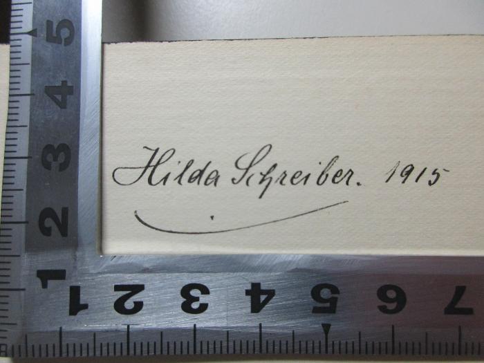- (Schreiber, Hilda), Von Hand: Autogramm, Datum; 'Hilda Schreiber. 1915'. ;4 E 155-1 : Unser heiliger Krieg (1914)